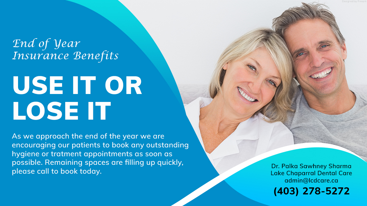 End of year insurance benefits, Dentist Calgary AB
